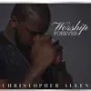 Christopher Allen - Worship Forever (Extended Version) [Extended Version] - Single